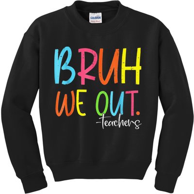 Cute End Of School Year Teacher Summer Bruh We Out Teachers Kids Sweatshirt