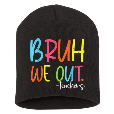 Cute End Of School Year Teacher Summer Bruh We Out Teachers Short Acrylic Beanie