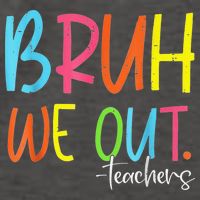 Cute End Of School Year Teacher Summer Bruh We Out Teachers Vector Backpack