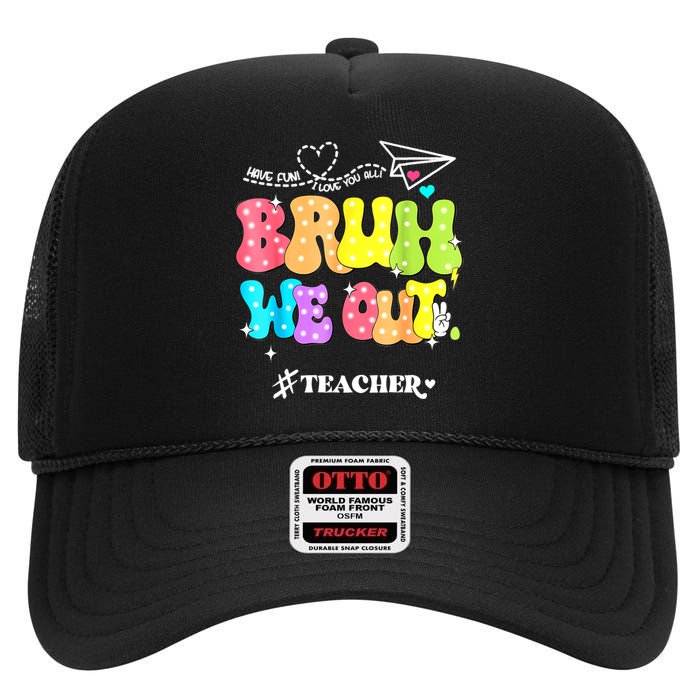 Cute End Of School Year Groovy Summer Bruh We Out Teachers Gift High Crown Mesh Back Trucker Hat