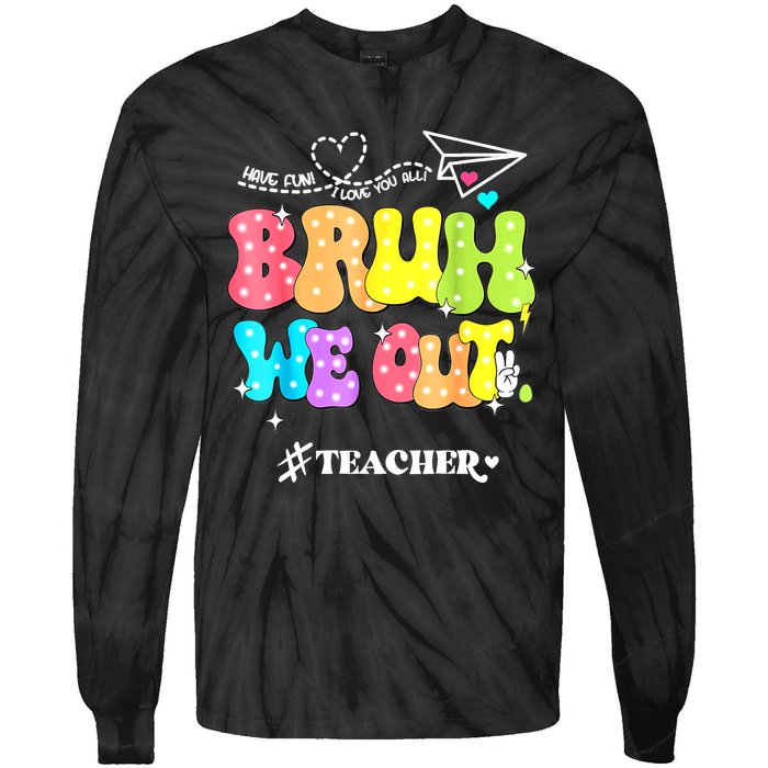 Cute End Of School Year Groovy Summer Bruh We Out Teachers Gift Tie-Dye Long Sleeve Shirt