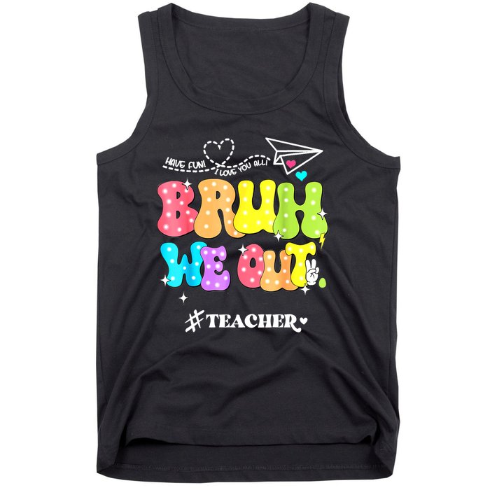 Cute End Of School Year Groovy Summer Bruh We Out Teachers Gift Tank Top