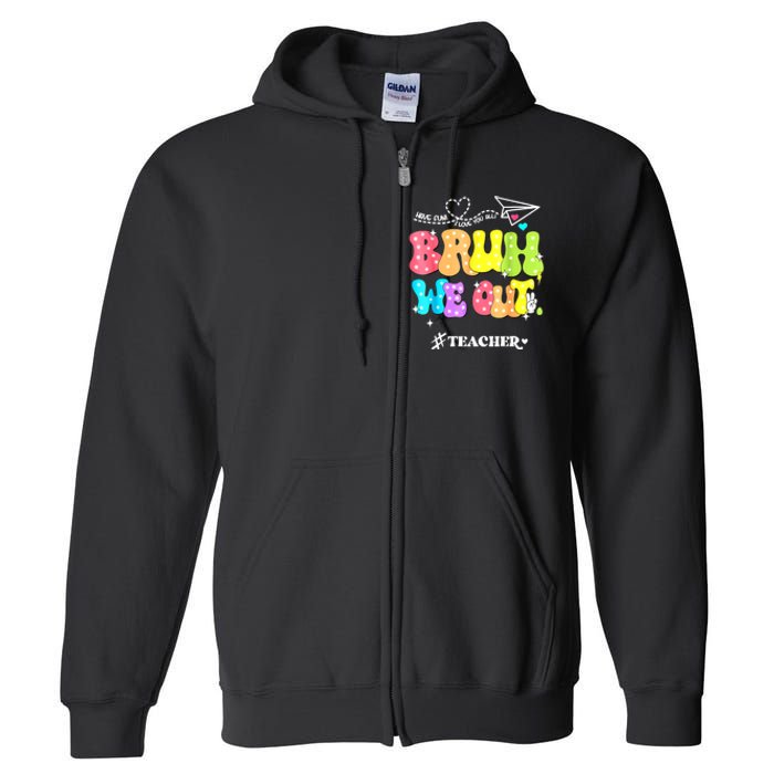 Cute End Of School Year Groovy Summer Bruh We Out Teachers Gift Full Zip Hoodie