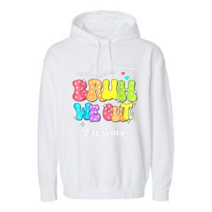 Cute End Of School Year Groovy Summer Bruh We Out Teachers Gift Garment-Dyed Fleece Hoodie