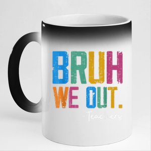 Cute End Of School Year Teacher Summer Bruh We Out Teachers 11oz Black Color Changing Mug