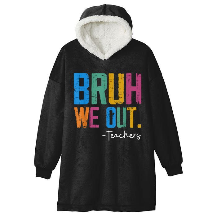 Cute End Of School Year Teacher Summer Bruh We Out Teachers Hooded Wearable Blanket