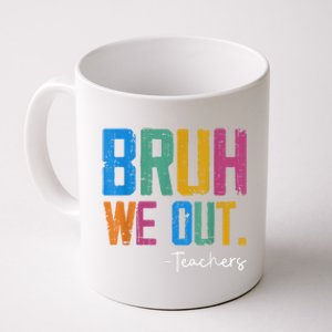 Cute End Of School Year Teacher Summer Bruh We Out Teachers Coffee Mug