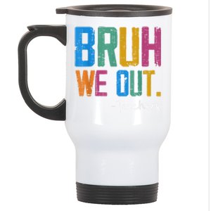 Cute End Of School Year Teacher Summer Bruh We Out Teachers Stainless Steel Travel Mug