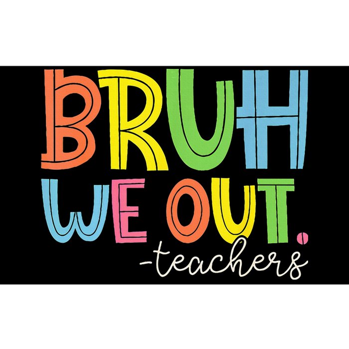 Cute End Of School Year Teacher Summer Bruh We Out Teachers Bumper Sticker