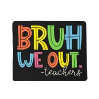 Cute End Of School Year Teacher Summer Bruh We Out Teachers Mousepad