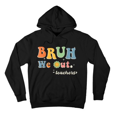 Cute End Of School Year Teacher Summer Bruh We Out Teachers Hoodie