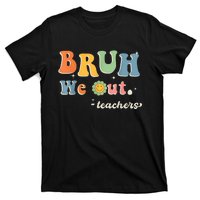 Cute End Of School Year Teacher Summer Bruh We Out Teachers T-Shirt