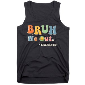 Cute End Of School Year Teacher Summer Bruh We Out Teachers Tank Top