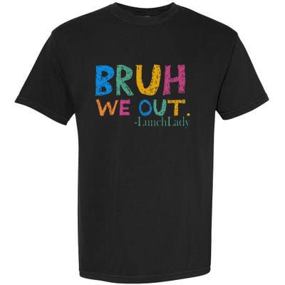 Cute End Of School Year Bruh We Out Lunch Lady Garment-Dyed Heavyweight T-Shirt