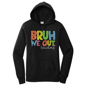 Cute End Of School Year Teacher Summer Bruh We Out Teachers Women's Pullover Hoodie