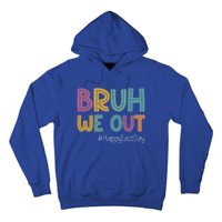 Cute End Of School Year Teacher Summer Bruh We Out Teachers Gift Hoodie