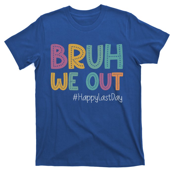 Cute End Of School Year Teacher Summer Bruh We Out Teachers Gift T-Shirt