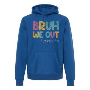 Cute End Of School Year Teacher Summer Bruh We Out Teachers Gift Premium Hoodie