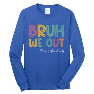 Cute End Of School Year Teacher Summer Bruh We Out Teachers Gift Tall Long Sleeve T-Shirt