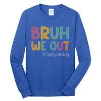 Cute End Of School Year Teacher Summer Bruh We Out Teachers Gift Tall Long Sleeve T-Shirt