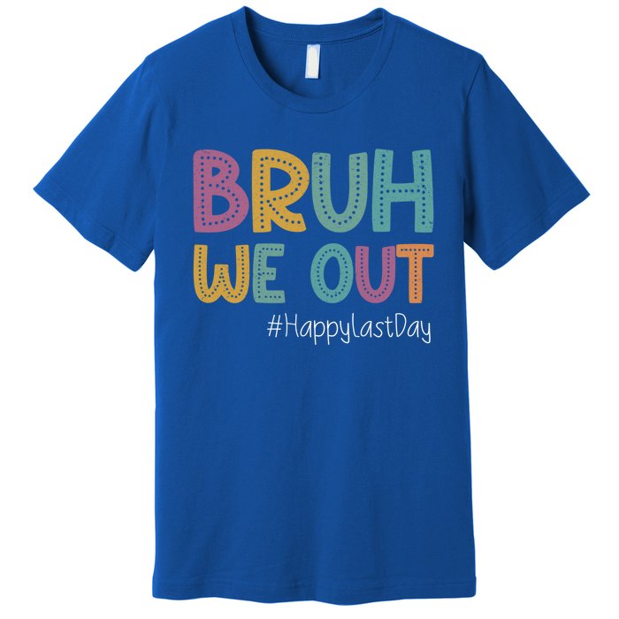 Cute End Of School Year Teacher Summer Bruh We Out Teachers Gift Premium T-Shirt