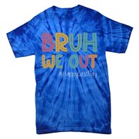 Cute End Of School Year Teacher Summer Bruh We Out Teachers Gift Tie-Dye T-Shirt