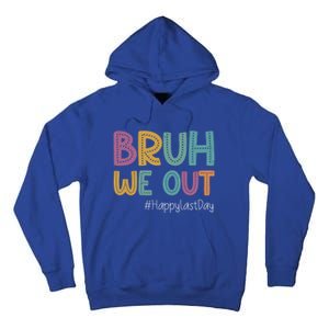 Cute End Of School Year Teacher Summer Bruh We Out Teachers Gift Tall Hoodie