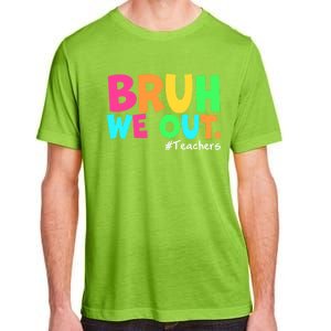 Cute End Of School Year Teacher Summer Bruh We Out Teachers Gift Adult ChromaSoft Performance T-Shirt