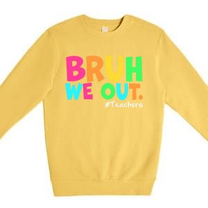 Cute End Of School Year Teacher Summer Bruh We Out Teachers Gift Premium Crewneck Sweatshirt