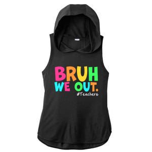 Cute End Of School Year Teacher Summer Bruh We Out Teachers Gift Ladies PosiCharge Tri-Blend Wicking Draft Hoodie Tank