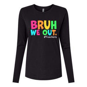 Cute End Of School Year Teacher Summer Bruh We Out Teachers Gift Womens Cotton Relaxed Long Sleeve T-Shirt