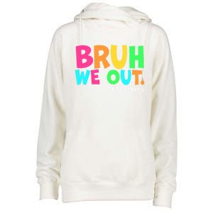 Cute End Of School Year Teacher Summer Bruh We Out Teachers Gift Womens Funnel Neck Pullover Hood