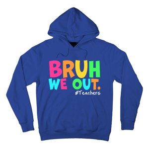 Cute End Of School Year Teacher Summer Bruh We Out Teachers Gift Hoodie