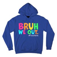 Cute End Of School Year Teacher Summer Bruh We Out Teachers Gift Hoodie