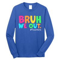 Cute End Of School Year Teacher Summer Bruh We Out Teachers Gift Long Sleeve Shirt