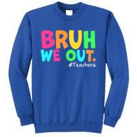 Cute End Of School Year Teacher Summer Bruh We Out Teachers Gift Sweatshirt