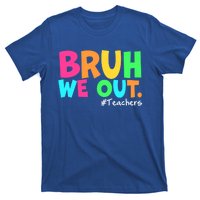 Cute End Of School Year Teacher Summer Bruh We Out Teachers Gift T-Shirt