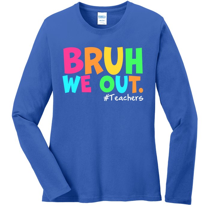 Cute End Of School Year Teacher Summer Bruh We Out Teachers Gift Ladies Long Sleeve Shirt