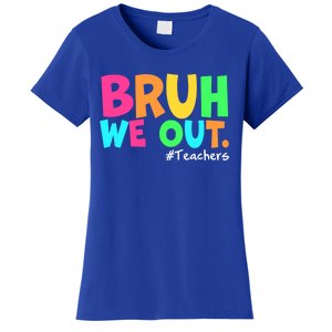 Cute End Of School Year Teacher Summer Bruh We Out Teachers Gift Women's T-Shirt