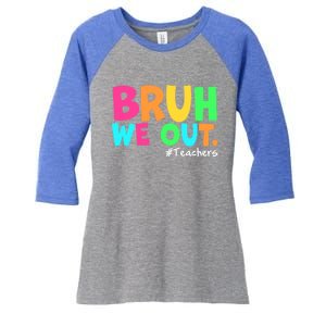 Cute End Of School Year Teacher Summer Bruh We Out Teachers Gift Women's Tri-Blend 3/4-Sleeve Raglan Shirt