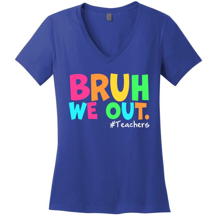 Cute End Of School Year Teacher Summer Bruh We Out Teachers Gift Women's V-Neck T-Shirt