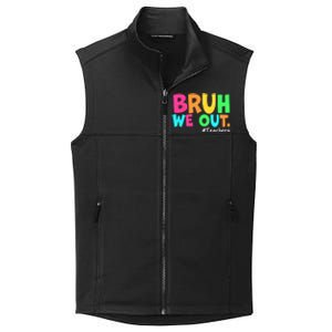 Cute End Of School Year Teacher Summer Bruh We Out Teachers Gift Collective Smooth Fleece Vest