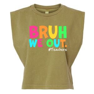 Cute End Of School Year Teacher Summer Bruh We Out Teachers Gift Garment-Dyed Women's Muscle Tee