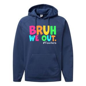 Cute End Of School Year Teacher Summer Bruh We Out Teachers Gift Performance Fleece Hoodie