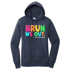 Cute End Of School Year Teacher Summer Bruh We Out Teachers Gift Women's Pullover Hoodie