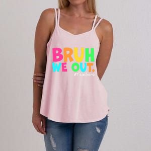 Cute End Of School Year Teacher Summer Bruh We Out Teachers Gift Women's Strappy Tank