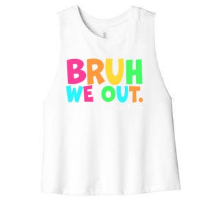 Cute End Of School Year Teacher Summer Bruh We Out Teachers Gift Women's Racerback Cropped Tank