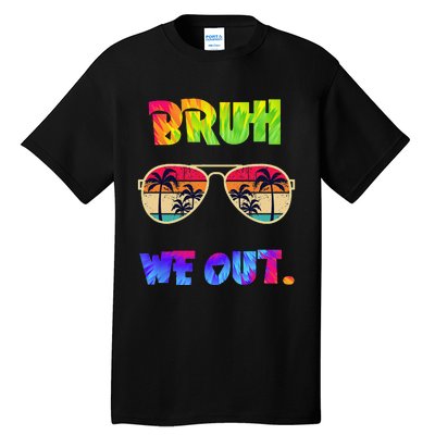 Cute End Of School Year Teacher Summer Bruh We Out Teachers Tall T-Shirt