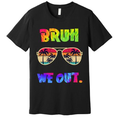 Cute End Of School Year Teacher Summer Bruh We Out Teachers Premium T-Shirt