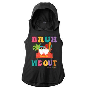 Cute End Of School Year Teacher Summer Bruh We Out Teachers Ladies PosiCharge Tri-Blend Wicking Draft Hoodie Tank